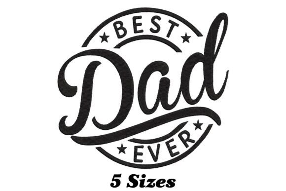 Best Dad Ever Embroidery Design Review