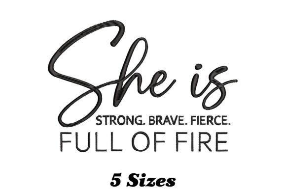 She is Strong Brave Fierce Full of Fire Embroidery Review